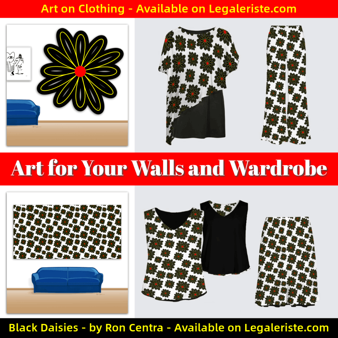 Art for your walls and your wardrobe by Ron Centra called Black Daisies